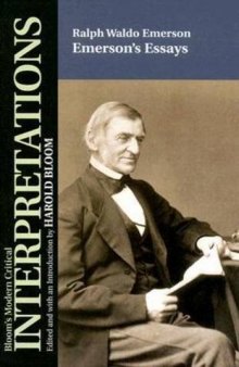 Emerson's Essays-Ralph Waldo Emerson (Bloom's Modern Critical Interpretations)