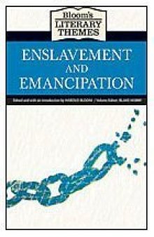 Enslavement and Emancipation (Bloom's Literary Themes)