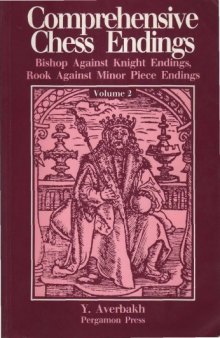 Comprehensive Chess Endings: Bishop Against Knight Endings Rook Against Minor Piece Endings (Pergamon Russian Chess Series)