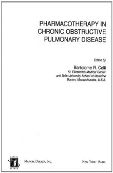 Lung Biology in Health & Disease Volume 182 Pharmacotherapy in Chronic Obstructive Pulmonary Disease
