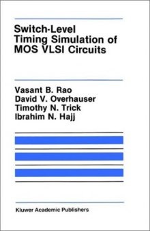 Switch-Level Timing Simulation of MOS VLSI Circuits (The Springer International Series in Engineering and Computer Science)