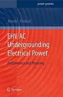 EHV AC Undergrounding Electrical Power: Performance and Planning