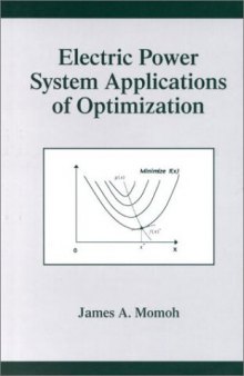 Electric Power System Applications of Optimization (Power Engineering (Willis))