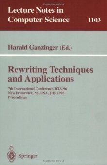Rewriting Techniques and Applications: 7th International Conference, RTA-96 New Brunswick, NJ, USA, July 27–30, 1996 Proceedings