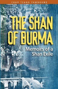 The Shan of Burma: Memoirs of a Shan Exile  
