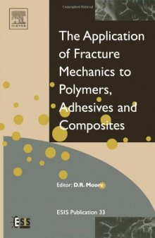 Application of Fracture Mechanics to Polymers, Adhesives and Composites, Volume 33