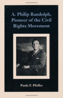 A. Philip Randolph, pioneer of the civil rights movement