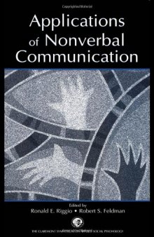 Applications of Nonverbal Communication (Claremont Symposium on Applied Social Psychology) (Claremont Symposium on Applied Social Psychology Series)