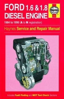 Ford Diesel Engine Owner's Workshop Manual: 1,6l and 1,8l Diesel Engine used in Ford Fiesta, Escort and Orion (Haynes Manual)