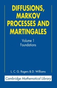 Diffusions, Markov Processes, and Martingales: Volume 1, Foundations, Second Edition (Cambridge Mathematical Library)