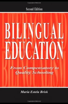 Bilingual Education: From Compensatory to Quality Schooling
