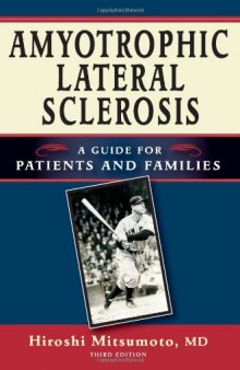 Amyotrophic Lateral Sclerosis: A Guide for Patients and Families, Third Edition