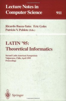 LATIN '95: Theoretical Informatics: Second Latin American Symposium Valparaíso, Chile, April 3–7, 1995 Proceedings