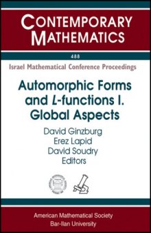 Automorphic Forms and L-functions I. Global Aspects: Israel Mathematical Conference Proceedings : A Workshop in Honor of Steve Gelbart on the Occasion ... 2006 Rehovot and