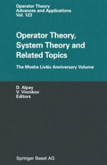 Operator Theory, System Theory and Related Topics: The Moshe Livšic Anniversary Volume