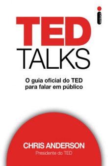 Ted Talks -  o guia oficial do TED para falar em público