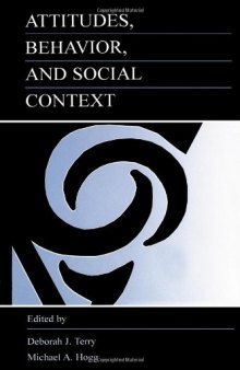 Attitudes, Behavior, and Social Context: The Role of Norms and Group Membership  