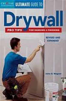 Drywall : pro tips for hanging and finishing