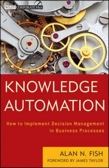 Knowledge automation : how to implement decision management in business processes