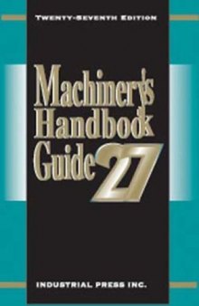 Machinery's Handbook Guide 27th Edition 