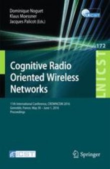 Cognitive Radio Oriented Wireless Networks: 11th International Conference, CROWNCOM 2016, Grenoble, France, May 30 - June 1, 2016, Proceedings