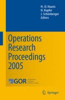 Operations Research Proceedings 2005: Selected Papers of the Annual International Conference of the German Operations Research Society (GOR), Bremen, September 7–9, 2005