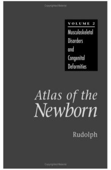 Atlas of the Newborn Volume 2: Musculoskeletal Disorders and Congenital Deformities (Atlas of the Newborn)