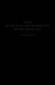 Atlas of the Slitlamp-Microscopy of the Living Eye: Technic and Methods of Examination