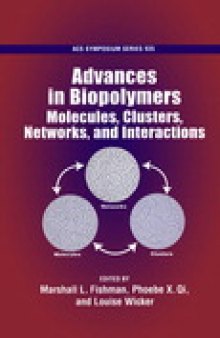 Advances in Biopolymers. Molecules, Clusters, Networks, and Interactions