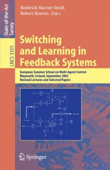 Switching and Learning in Feedback Systems: European Summer School on Multi-Agent Control, Maynooth, Ireland, September 8-10, 2003, Revised Lectures and Selected Papers