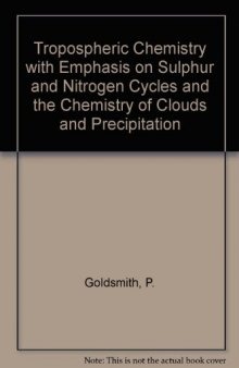 CACGP Symposium on Tropospheric Chemistry with Emphasis on Sulphur and Nitrogen Cycles and the Chemistry of Clouds and Precipitation. A Selection of Papers