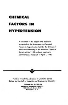 Chemical Factors in Hypertension: A collection of papers and discussion presented at the Symposium on Chemical Factors in Hypertension - 115th Ntl. Mtg. San Francisco, March 28 to April 1, 1949 (Advances in Chemistry Series)