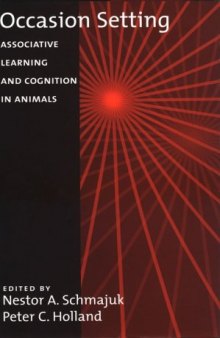 Occasion Setting: Associative Learning and Cognition in Animals (Apa Science Volumes)