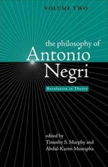 The philosophy of Antonio Negri. / Vol. 2, Revolution in theory