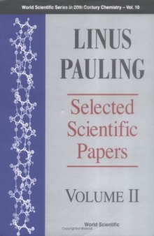 Linus Pauling: Selected Scientific Papers, Volume II: Biomolecular Sciences (World Scientific Series in 20th Century Chemistry)