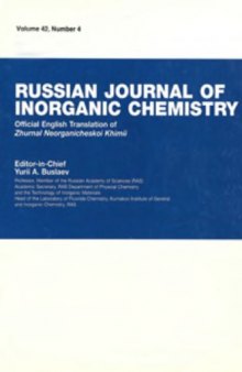Russian journal of inorganic chemistry. A Journal of original and review papers on tha synthesis, properties, ans structure of inorganic matters, physicochemical analysis, and material science. Vol. 42. № 4. April 1997