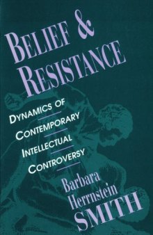 Belief and Resistance: Dynamics of Contemporary Intellectual Controversy  