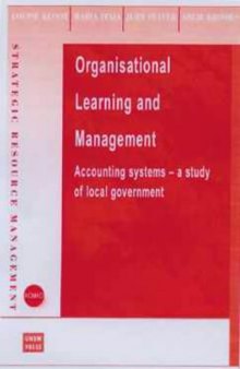 Organisational Learning and Management Accounting Systems: A Study of Local Government (Strategic Resource Management Series)