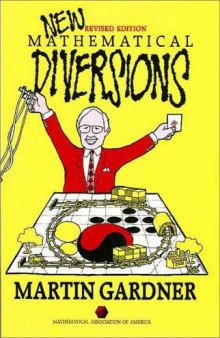 New Mathematical Diversions: More Puzzles, Problems, Games, and Other Mathematical Diversions (Spectrum Series)