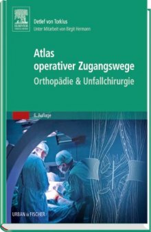 Atlas Orthopädisch-chirurgischer Zugangswege. Unter Mitarbeit von Birgit Hermann