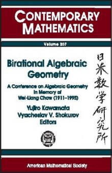 Birational Algebraic Geometry: A Conference on Algebraic Geometry in Memory of Wei-Liang Chow
