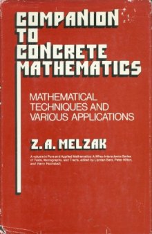 Companion to Concrete Mathematics: Vol. I: Mathematical Techniques and Various Applications (Pure and Applied Mathematics Series)