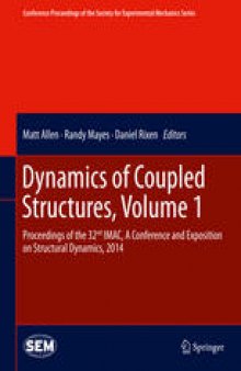 Dynamics of Coupled Structures, Volume 1: Proceedings of the 32nd IMAC, A Conference and Exposition on Structural Dynamics, 2014