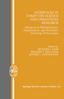 Interfaces in Computer Science and Operations Research: Advances in Metaheuristics, Optimization, and Stochastic Modeling Technologies
