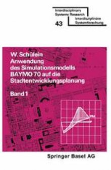 Anwendung des Simulationsmodells BAYMO 70 auf die Stadtentwicklungsplanung: Band 1: Flächennutzung, Infrastruktur, Gemeindehaushalt