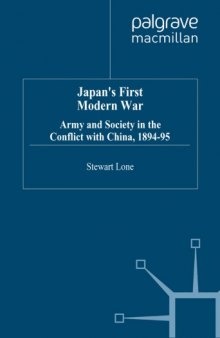Japans First Modern War: Army and Society in the Conflict with China, 1894-95