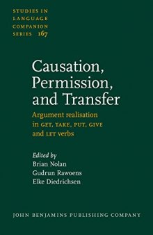 Causation, Permission, and Transfer: Argument realisation in GET, TAKE, PUT, GIVE and LET verbs