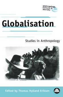 Globalisation: Studies in Anthropology (Anthropology, Culture and Society)