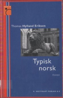 Typisk norsk: Essays om kulturen i Norge