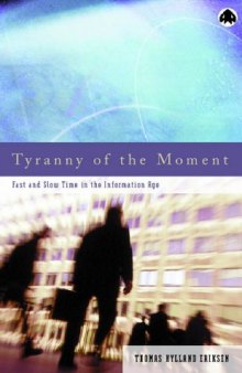 Tyranny of the Moment: Fast and Slow Time in the Information Age